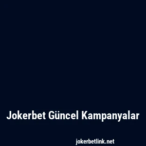 Jokerbet Güncel Kampanyalar