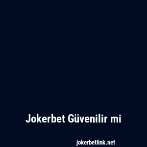 Jokerbet Güvenilir mi