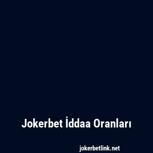 Jokerbet İddaa Oranları